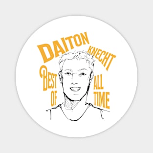 DALTON Knecht best of all time Magnet